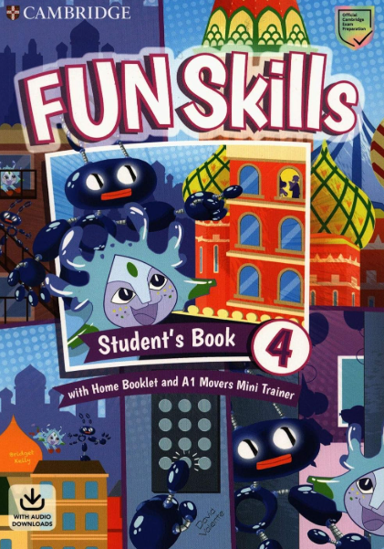 Fun Skills Level 4/Movers Student’s Book with Home Booklet and Mini Trainer with Downloadable Audio